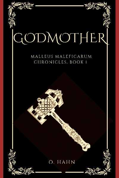 Godmother [Malleus Maleficarum Chronicles, Book 1]