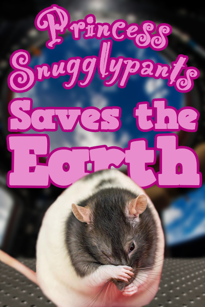 Princess Snugglypants Saves the Earth