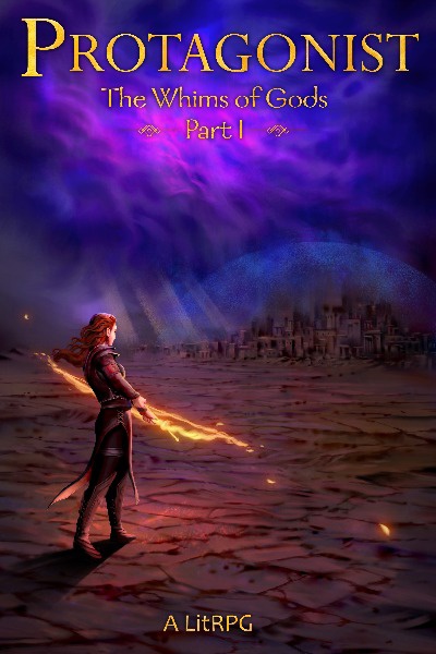 Protagonist: The Whims of Gods (Book 4 Stubbing 5/15)