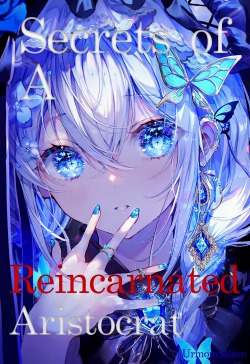 Dirty Secrets Of A Reincarnated Aristocrat! (SORA) [Hypnosis – Hentai – Harem]