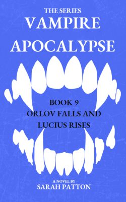 The Vampire Apocalypse Book 9 – Oslov Falls and Lucius Rises