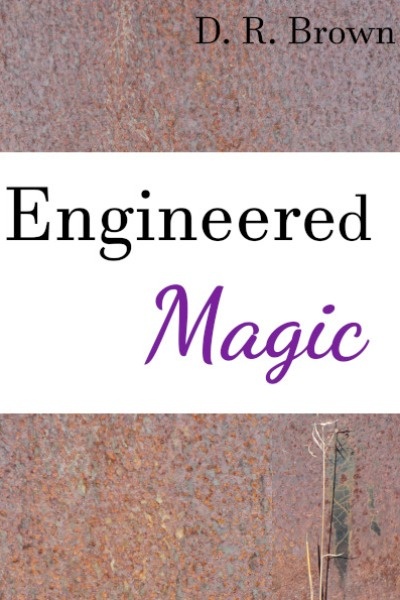 Engineered Magic - A Wrench in her hand