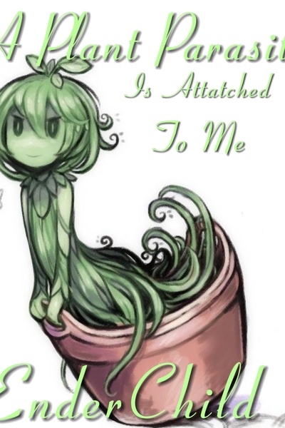 A Plant Parasite Is Attatched To Me