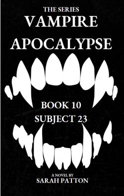 The Vampire Apocalypse Series Book 10 – Subject 23 (boys love) – Final Series Book