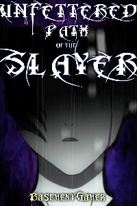 Unfettered Path of the Slayer
