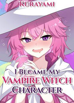 I Became My Vampire Witch Character