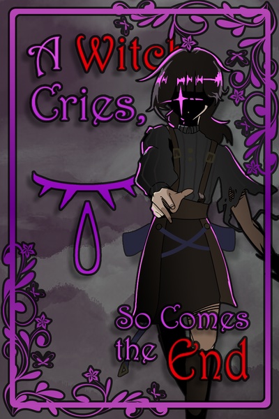 A Witch Cries, So Comes the End