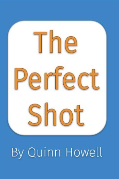 The Perfect Shot